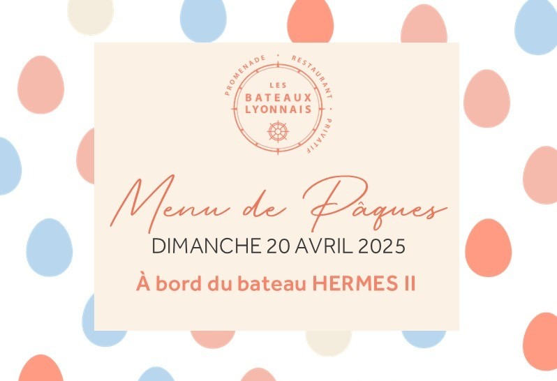 Pâques 2025 - Croisière déjeuner - Dimanche 20 avril